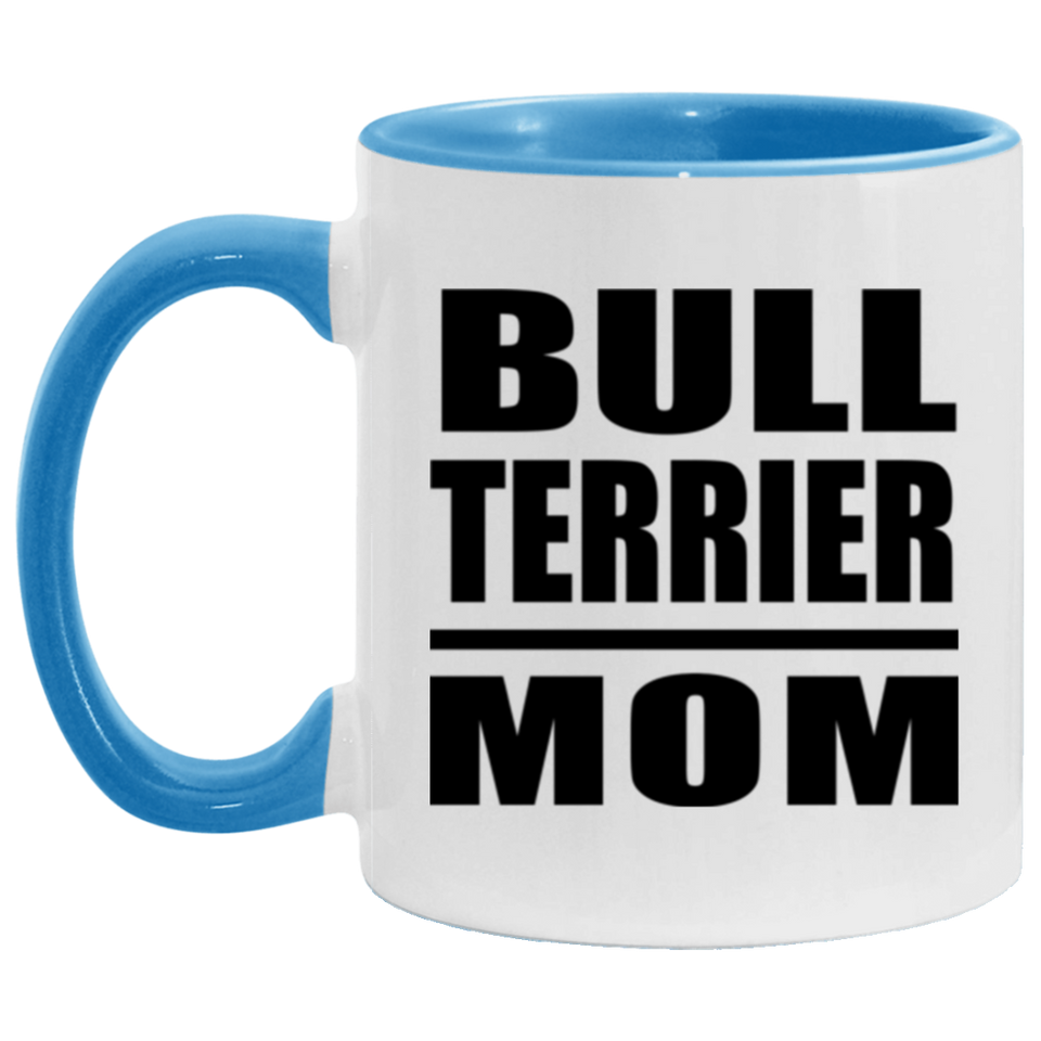 Bull Terrier Mom - 11oz Accent Mug Blue