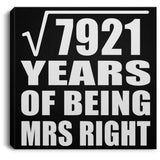 89th Anniversary Square Root of 7921 Years of Being Mrs Right - Canvas Square