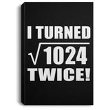 64th Birthday I Turned Square Root of 1024 Twice - Canvas Portrait