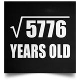76th Birthday Square Root of 5776 Years Old - Poster Square