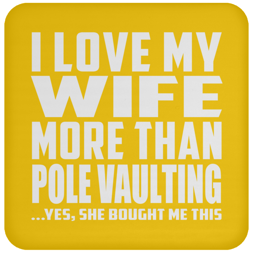I Love My Wife More Than Pole Vaulting - Drink Coaster