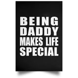 Being Daddy Makes Life Special - Poster Portrait