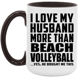 I Love My Husband More Than Beach Volleyball - 15oz Accent Mug Black