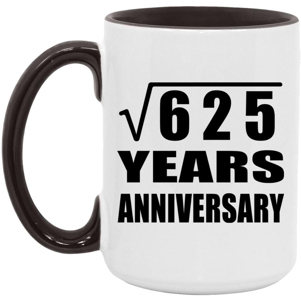 25th Anniversary Square Root of 625 Years Anniversary - 15oz Accent Mug Black