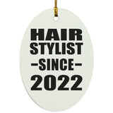 Hair Stylist Since 2022 - Oval Ornament