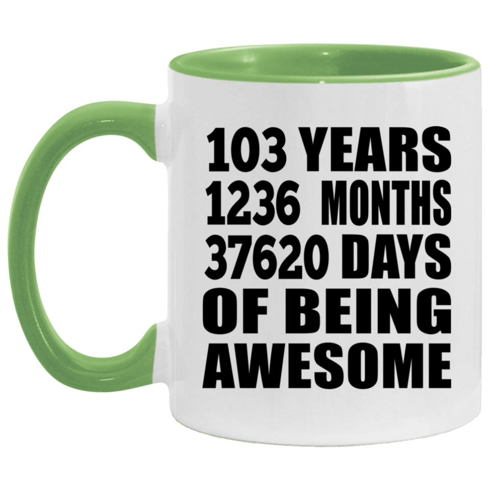 103rd Birthday 103 Years 1236 Months 37620 Days Of Awesome - 11oz Accent Mug Green