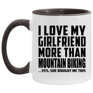 I Love My Girlfriend More Than Mountain Biking - 11oz Accent Mug Black