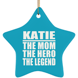 Katie The Mom The Hero The Legend - Star Ornament