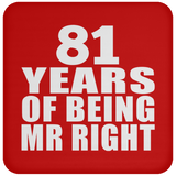 81st Anniversary 81 Years Of Being Mr Right - Drink Coaster