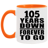 105th Anniversary 105 Years Down Forever to Go - 11oz Accent Mug Orange