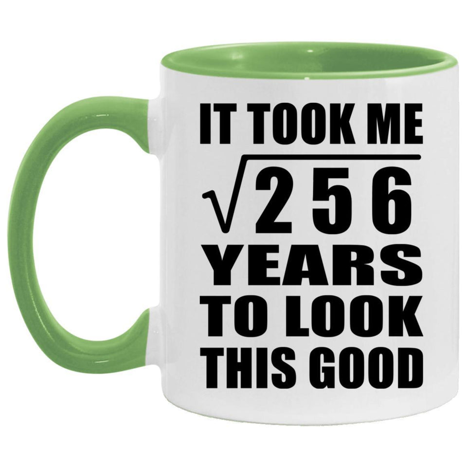 16th Birthday Took Square Root of 256 Years To Look Good - 11oz Accent Mug Green