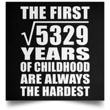 73rd Birthday Square Root of 5329 Years of Childhood - Poster Square