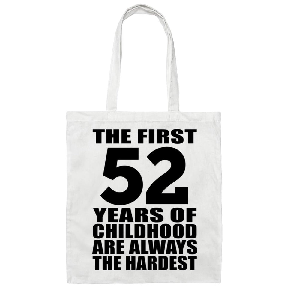 52nd Birthday First 52 Years of Childhood Are The Hardest - Tote Bag White