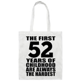 52nd Birthday First 52 Years of Childhood Are The Hardest - Tote Bag White