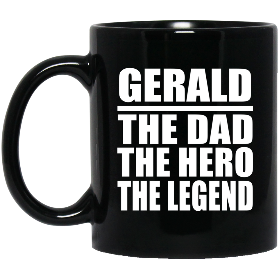 Gerald The Dad The Hero The Legend - 11 Oz Coffee Mug Black