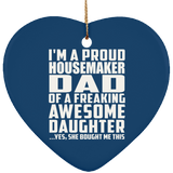 Proud Housemaker Dad Of Awesome Daughter - Heart Ornament