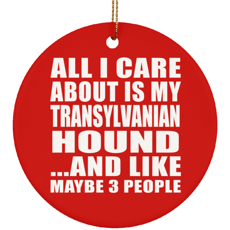 All I Care About Is My Transylvanian Hound - Circle Ornament