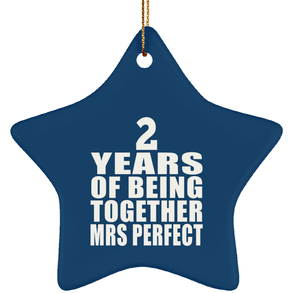 2nd Anniversary 2 Years Of Being Mrs Perfect - Star Ornament