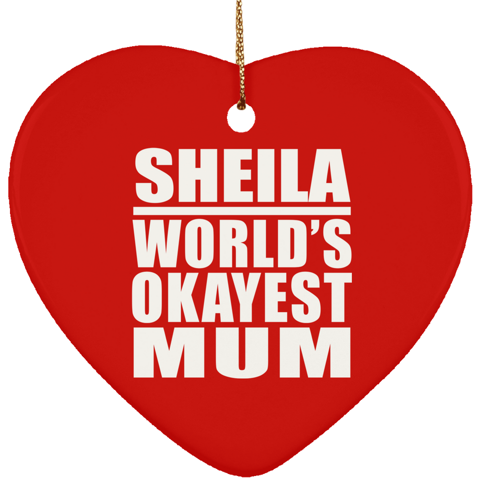 Sheila World's Okayest Mum - Heart Ornament