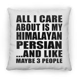 All I Care About Is My Himalayan Persian - Throw Pillow