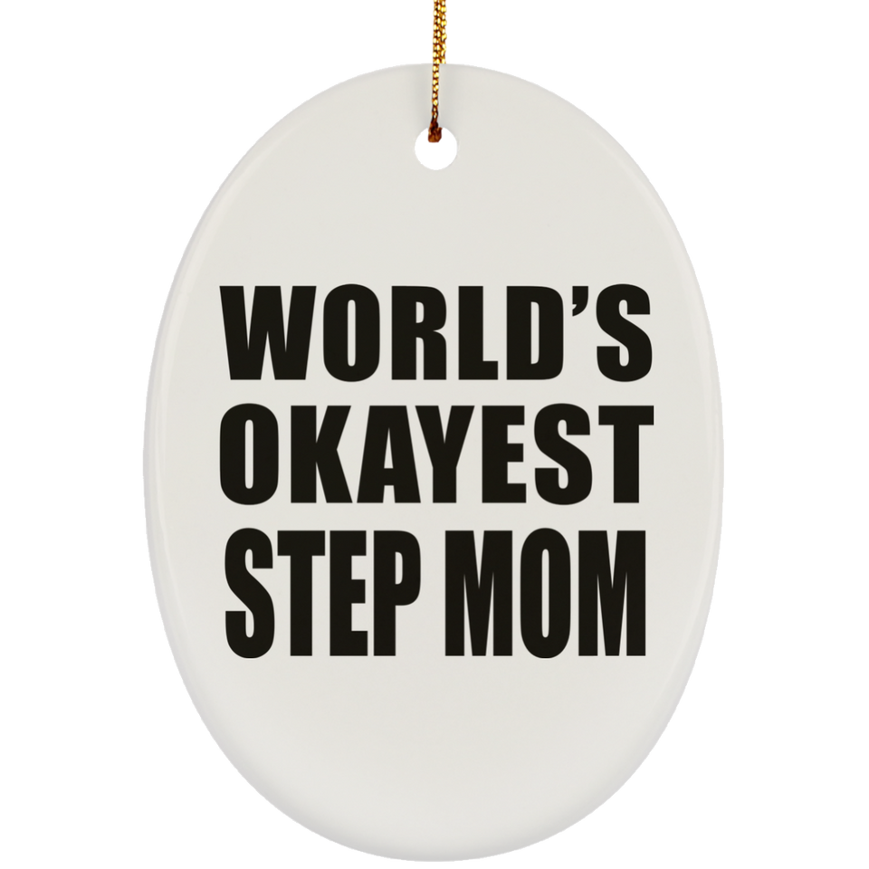 World's Okayest Step Mom - Oval Ornament