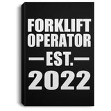 Forklift Operator Established EST. 2022 - Canvas Portrait