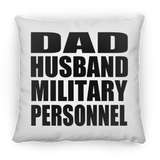 Dad Husband Military Personnel - Throw Pillow