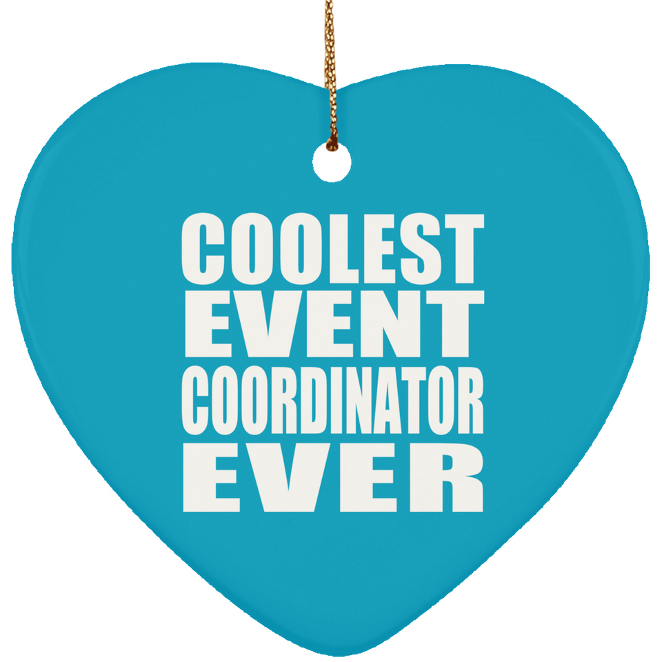 Coolest Event Coordinator Ever - Heart Ornament