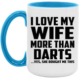 I Love My Wife More Than Darts - 15oz Accent Mug Blue