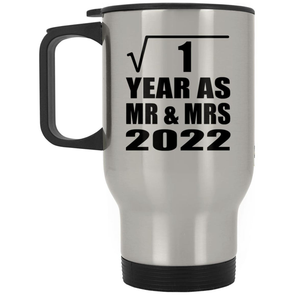 1st Anniversary Square Root of 1 Year As Mr & Mrs 2022 - Silver Travel Mug