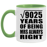 95th Anniversary Square Root of 9025 Years Mrs Always Right - 11oz Accent Mug Green