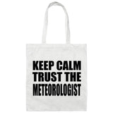 Keep Calm and Trust The Meteorologist - Tote Bag White