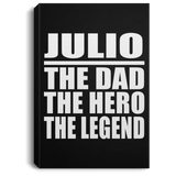 Julio The Dad The Hero The Legend - Canvas Portrait