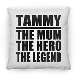 Tammy The Mum The Hero The Legend - Throw Pillow
