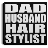 Dad Husband Hair Stylist - Canvas Square