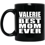 Valerie Best Mom Ever - 11 Oz Coffee Mug Black
