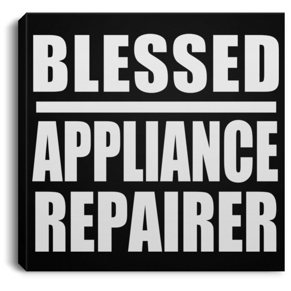 Blessed Appliance Repairer - Canvas Square