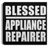 Blessed Appliance Repairer - Canvas Square