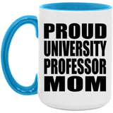 Proud University Professor Mom - 15oz Accent Mug Blue