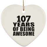 107th Birthday 107 Years Of Being Awesome - Heart Ornament