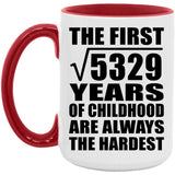 73rd Birthday Square Root of 5329 Years of Childhood - 15oz Accent Mug Red