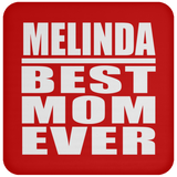 Melinda Best Mom Ever - Drink Coaster