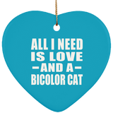 All I Need Is Love And A Bicolor Cat - Heart Ornament