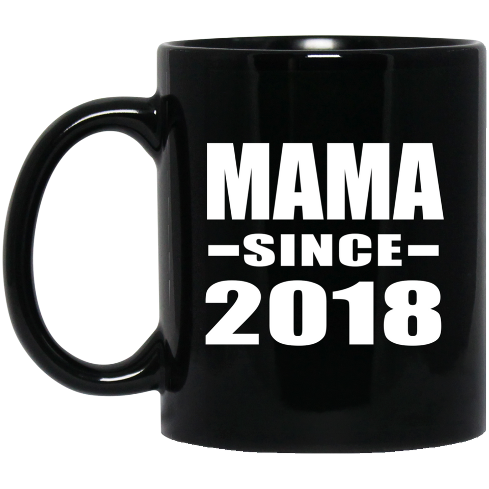 Mama Since 2018 - 11 Oz Coffee Mug Black