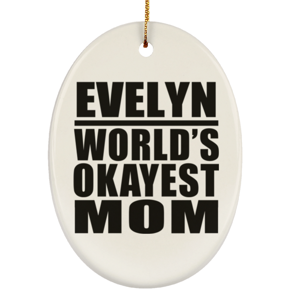 Evelyn World's Okayest Mom - Oval Ornament