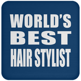 World's Best Hair Stylist - Drink Coaster