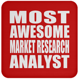 Most Awesome Market Research Analyst - Drink Coaster