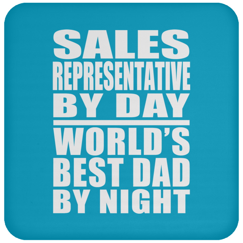 Sales Representative By Day World's Best Dad By Night - Drink Coaster