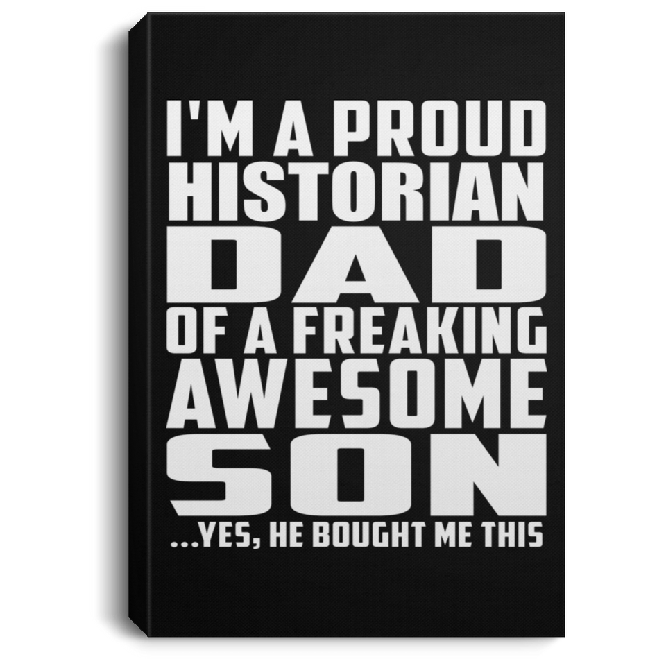 Proud Historian Dad Of Awesome Son - Canvas Portrait