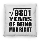 99th Anniversary Square Root of 9801 Years of Being Mrs Right - Throw Pillow